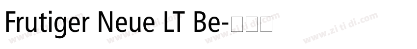 Frutiger Neue LT Be字体转换 Frutiger Neue LT Be字体转换
